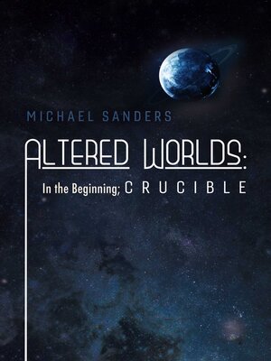 cover image of Altered Worlds: In the Beginning; Crucible